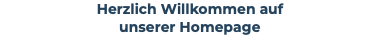 Herzlich Willkommen auf unserer Homepage
